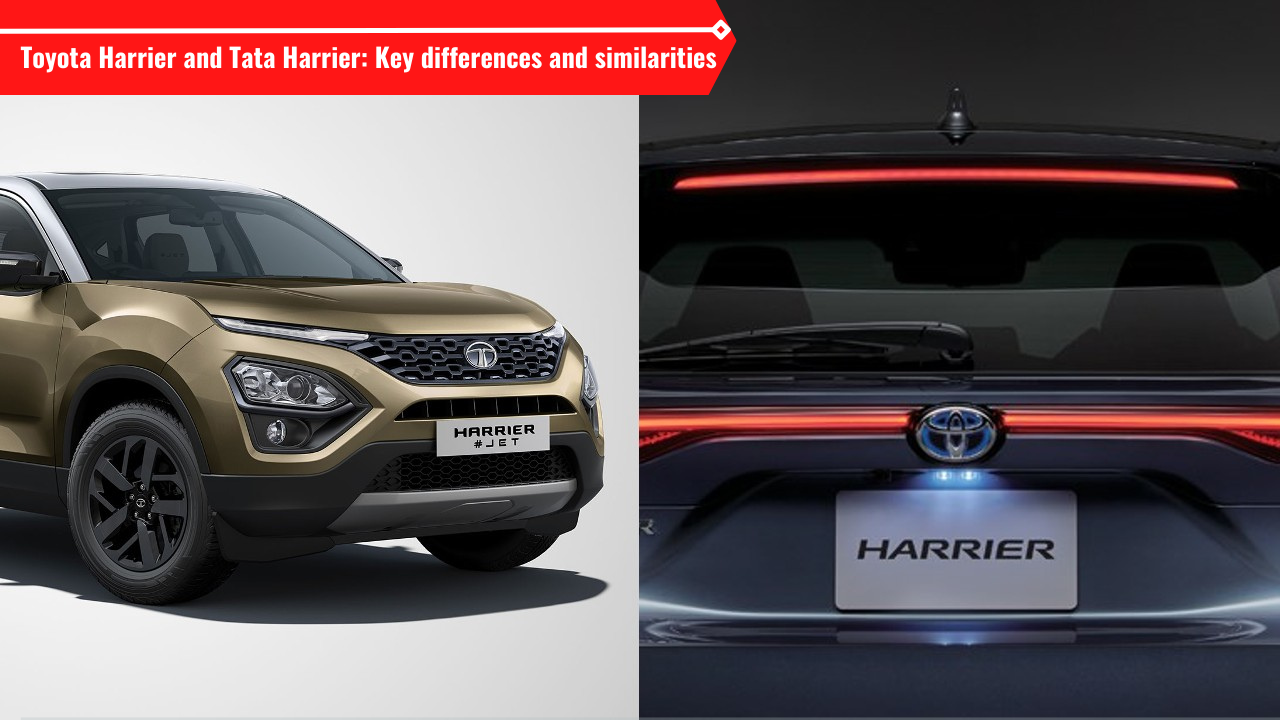Toyota Harrier and Tata Harrier Key differences and similarities