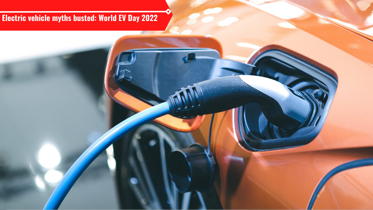 Top Electric Vehicle Myths Busted World Ev Day 2022 