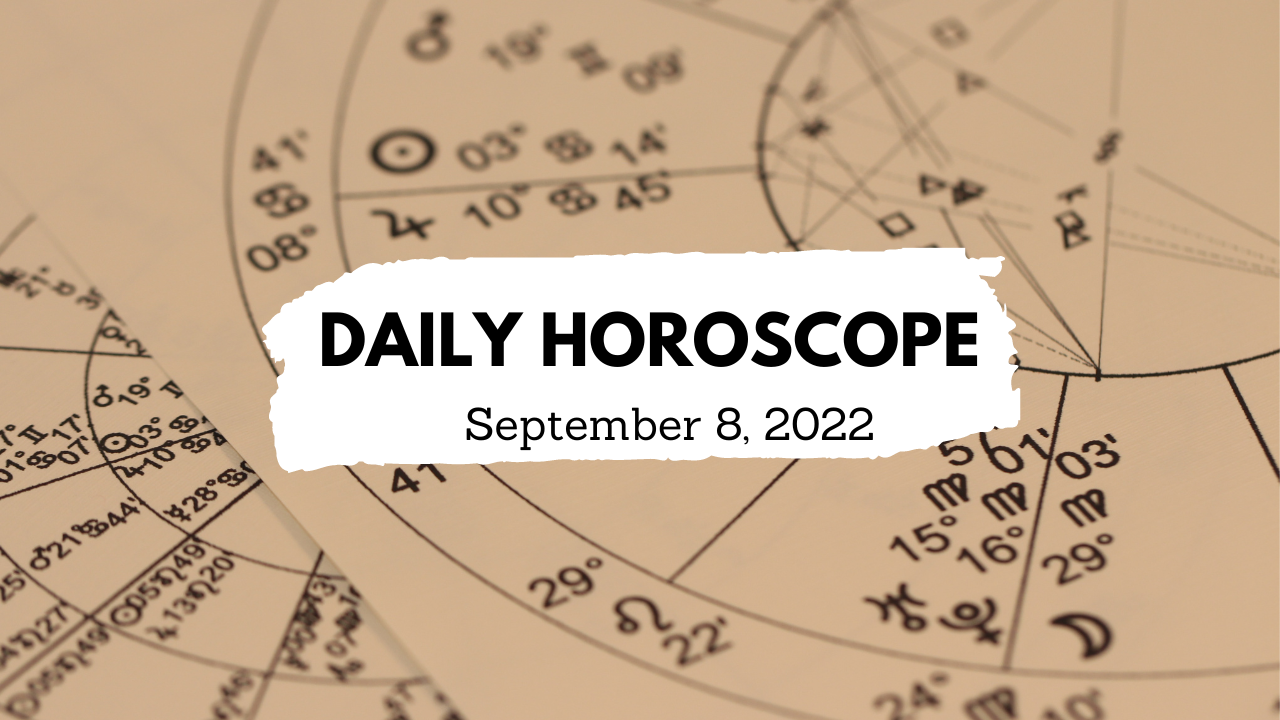 Horoscope, September 8, 2022