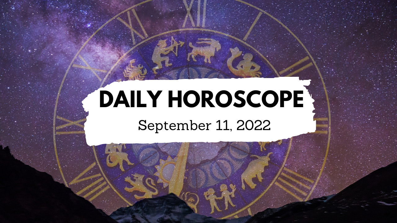 Daily Horoscope, September 11, 2022