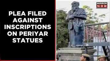 Supreme Court seeks response from Tamil Nadu government on petition against inscriptions on Periyar statues