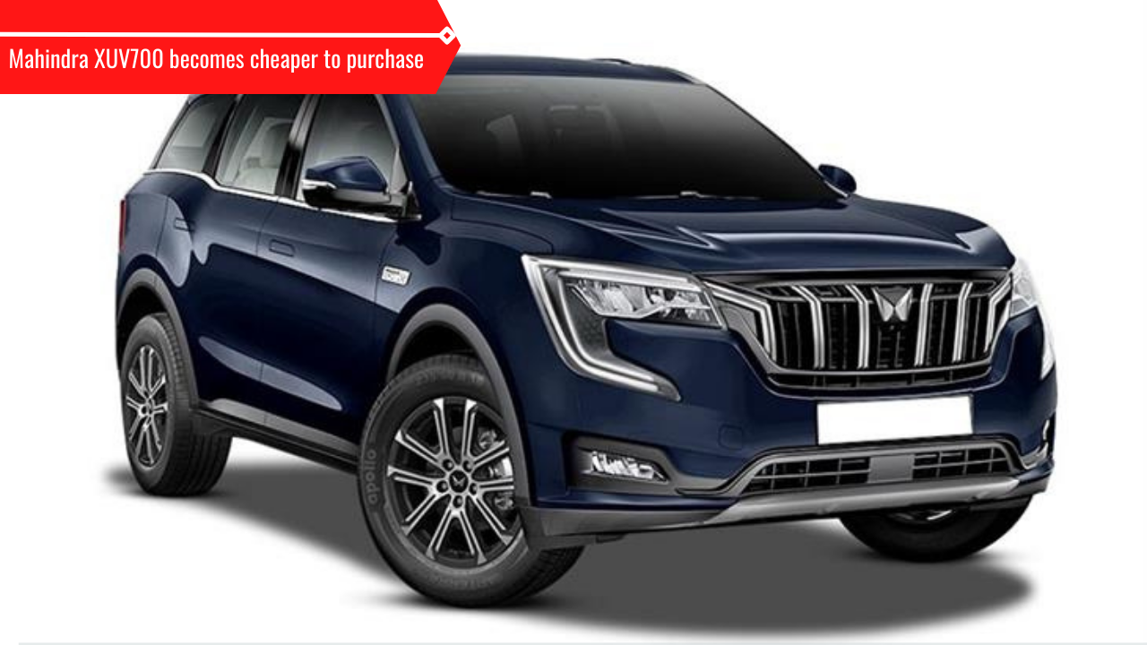 Mahindra XUV700 becomes cheaper