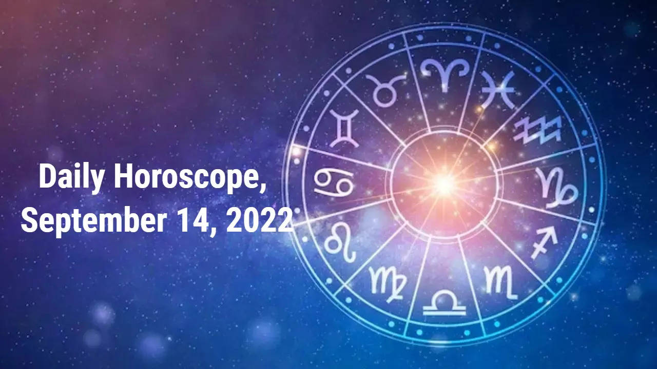 Horoscope Today, September 14, 2022