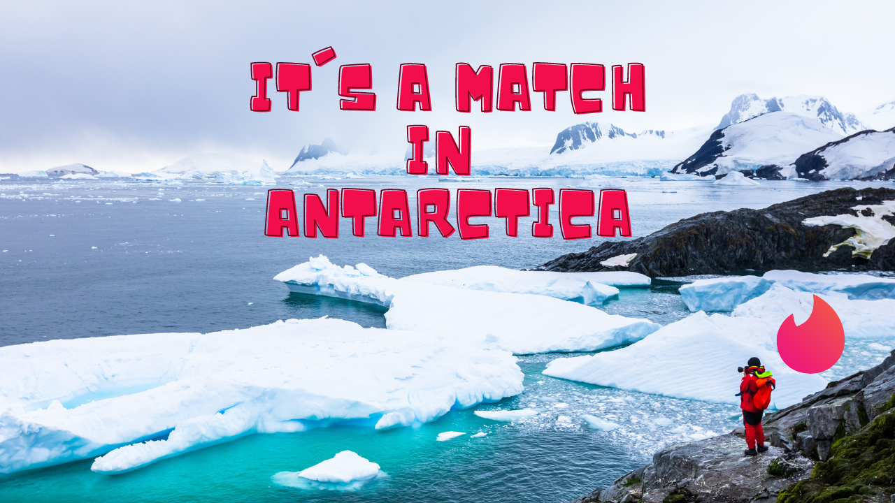 Tinder match in Antarctica