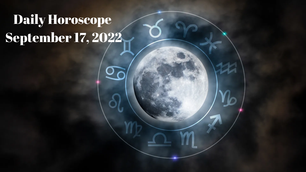 Horoscope Today, September 17, 2022: Pisces folks, the day will be easy ...