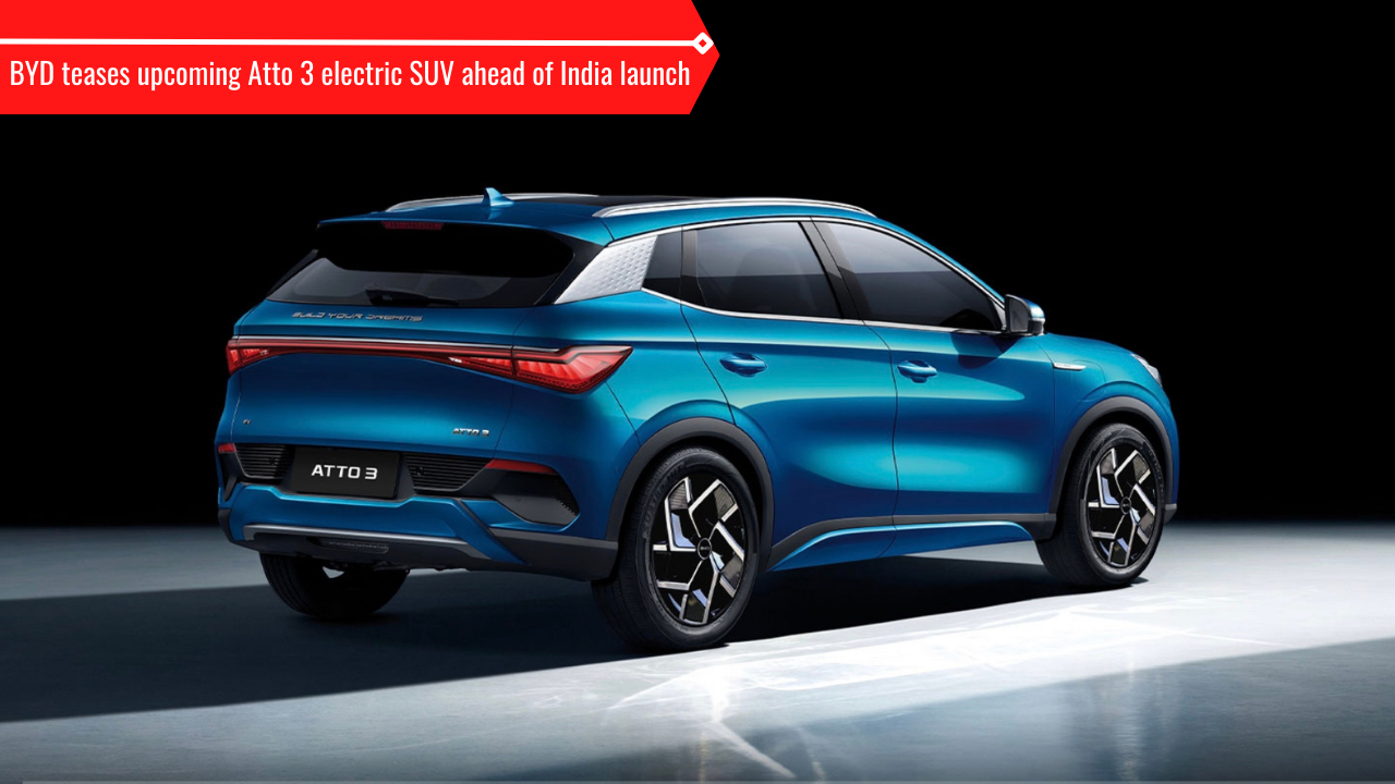 BYD teases upcoming Atto 3 electric SUV ahead of India launch