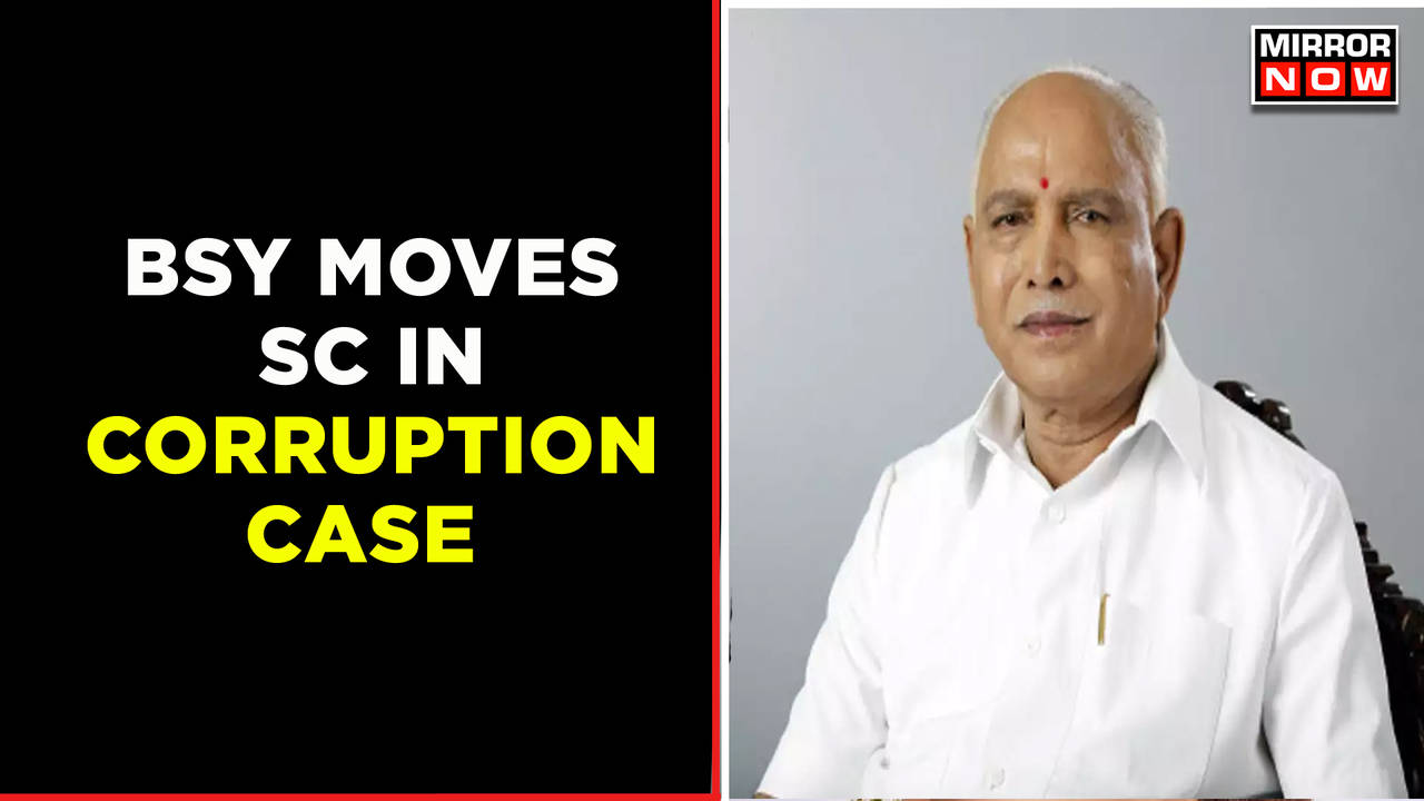 B S Yediyurappa Moves SC, Challenges Probe In GRAFT Case | Latest ...