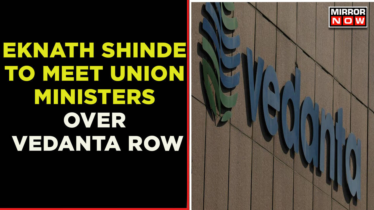 Maharashtra CM Eknath Shinde Set To Meet Top BJP Leaders Over Vedanta ...