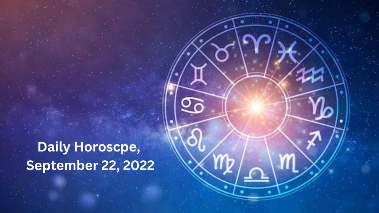 Horoscope Today, September 22, 2022: Libra folks will feel fired up ...