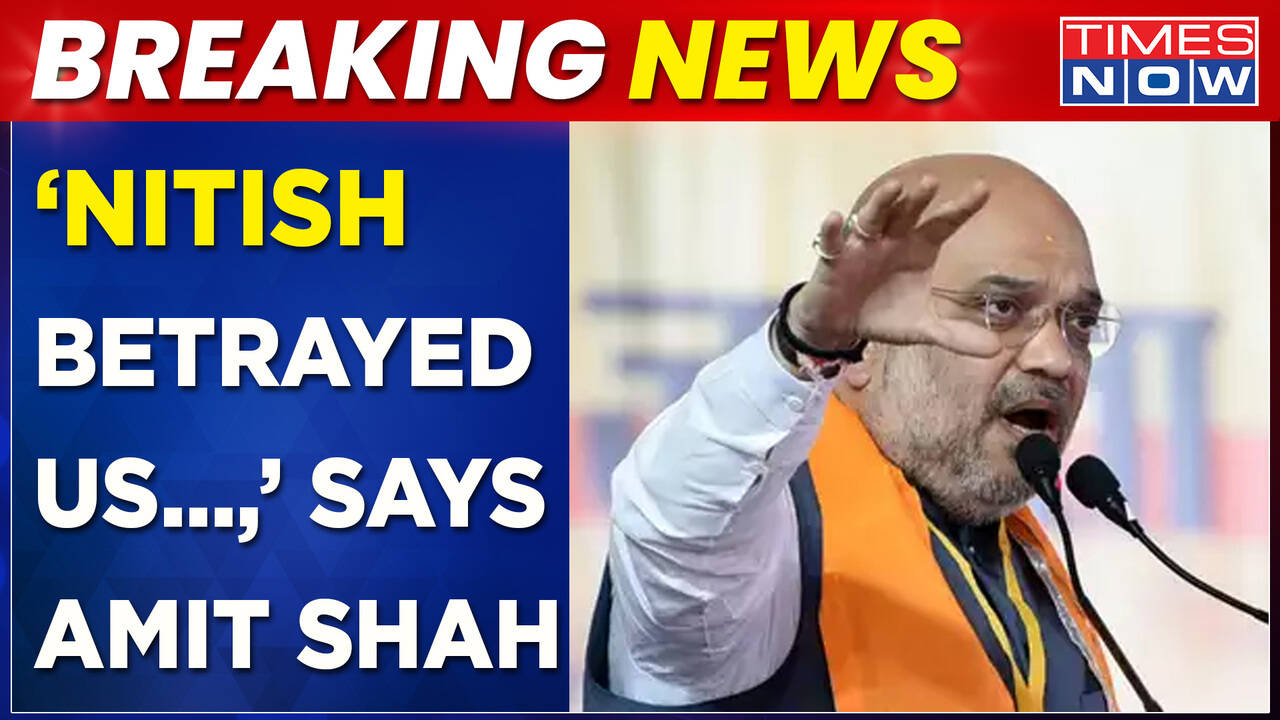 Nitish Betrayed Us Home Minister Amit Shah Hits Out At Bihar Cm