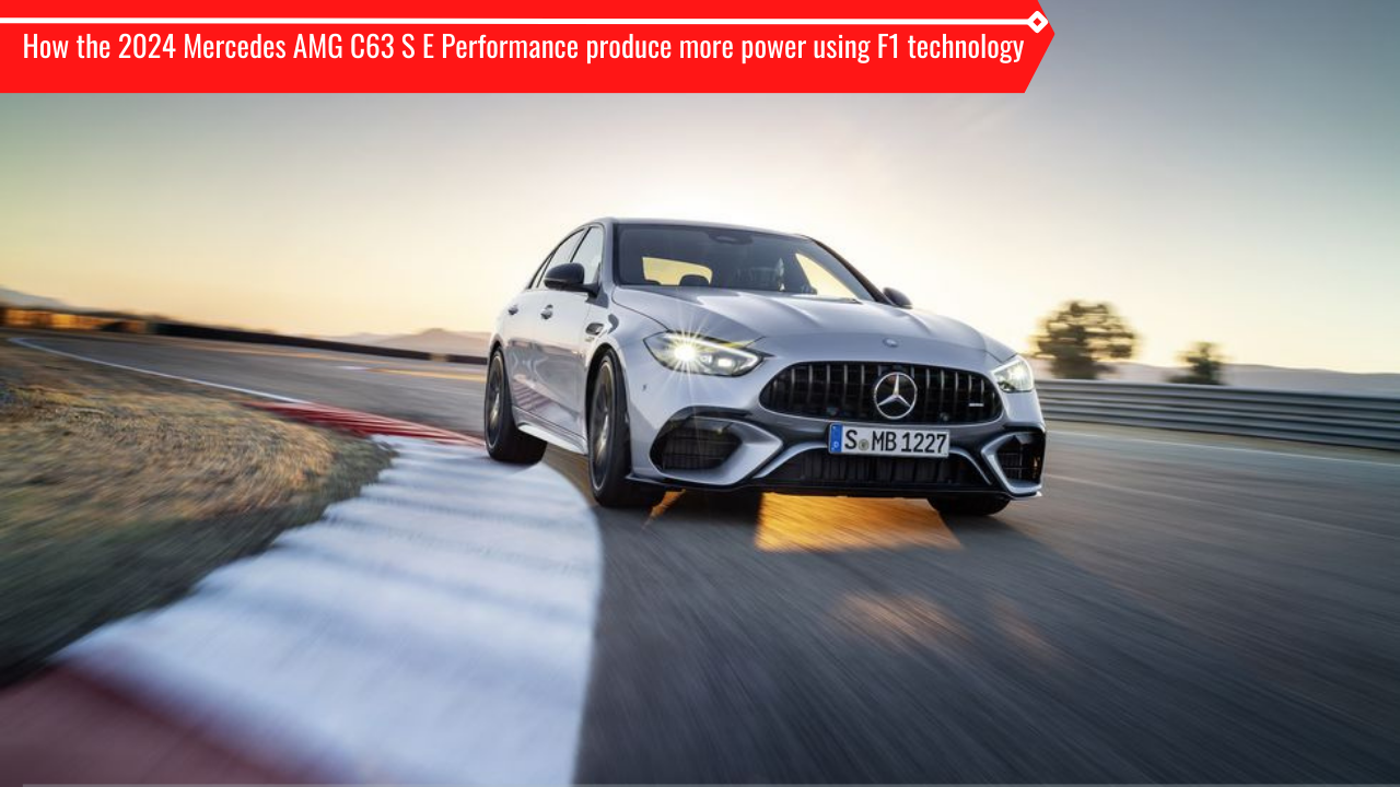 How does the 2024 Mercedes-AMG C63 S E Performance make 670 hp