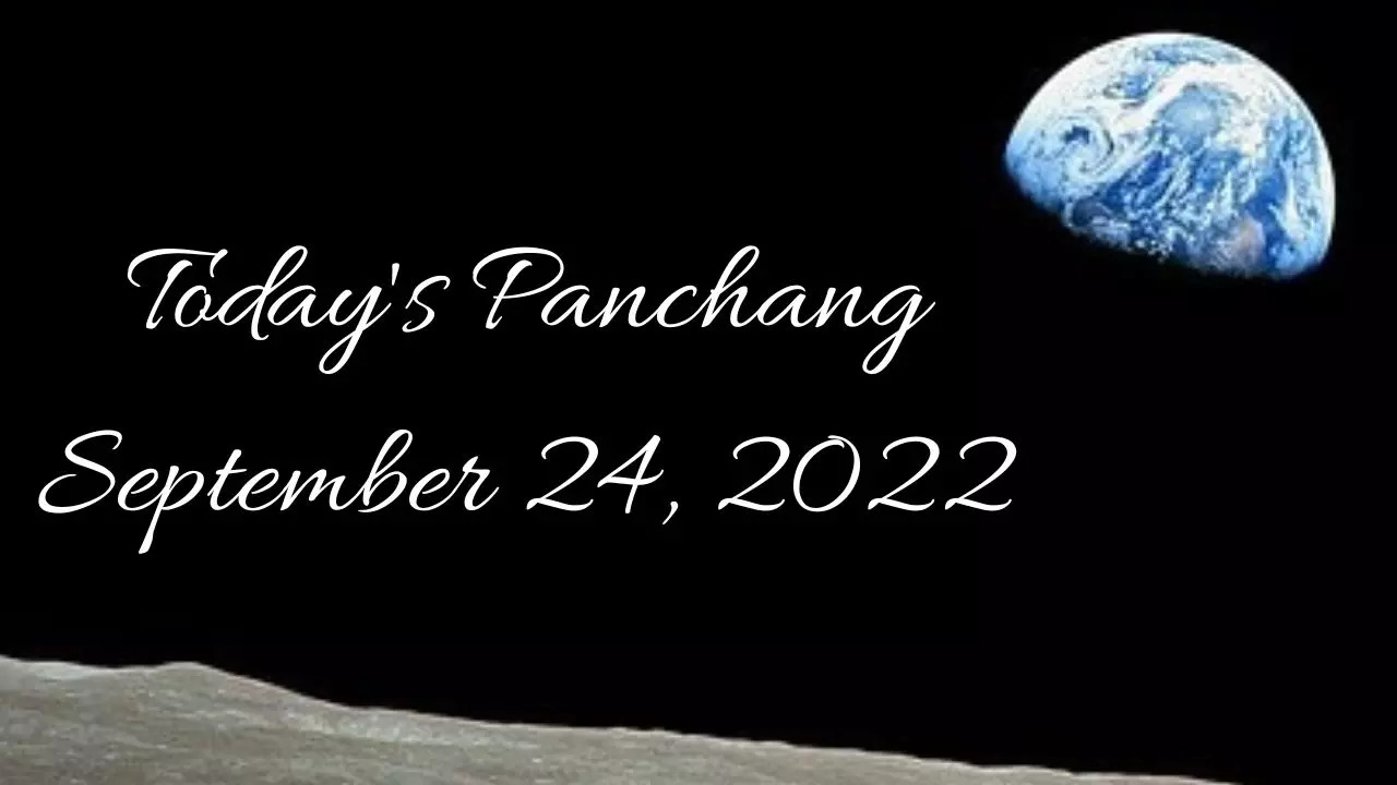 Aaj Ka Panchang Today Panchang, September 24, 2022: Check out the ...