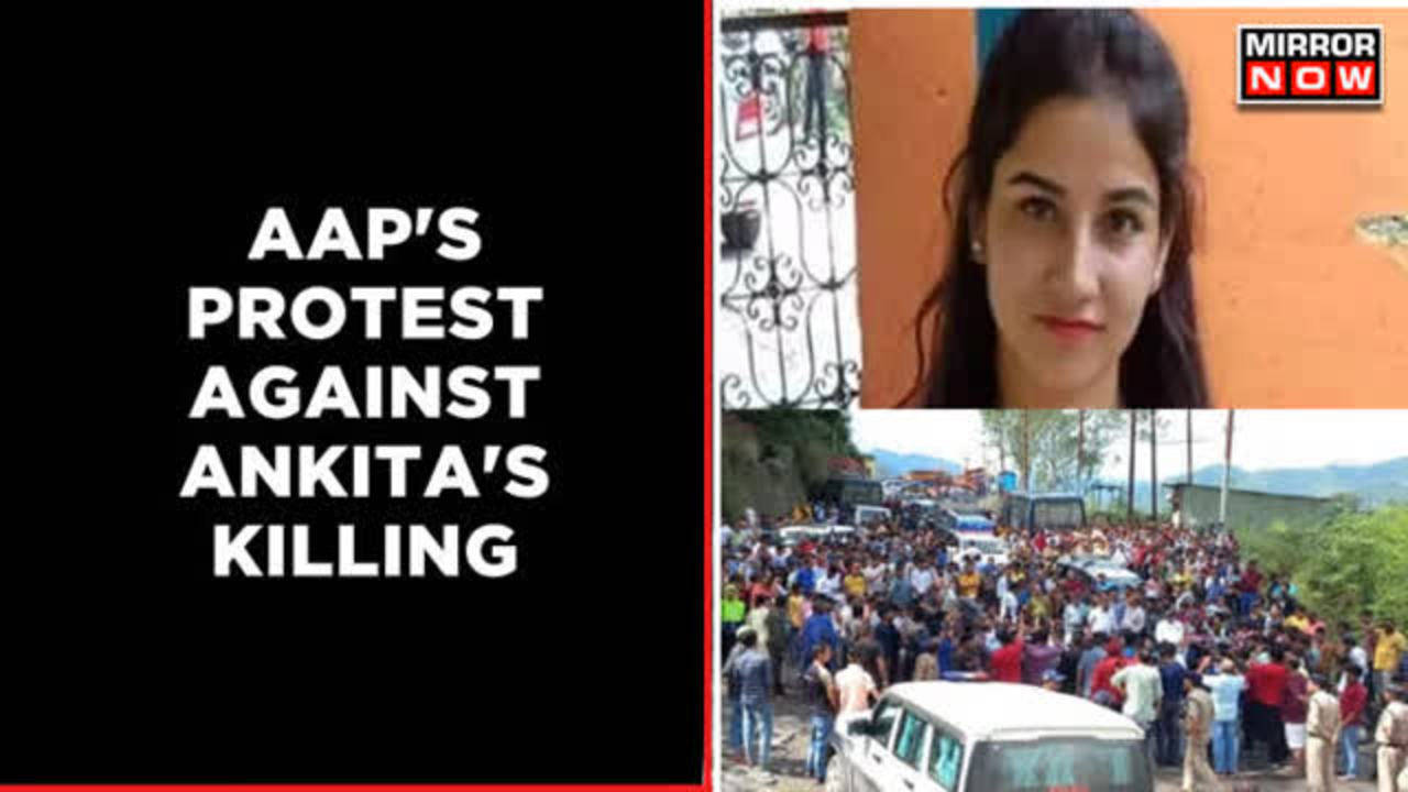 Ankita Murder Case Aap Protests In Uttarakhand And Delhi Demands Capital Punishment English News 5083