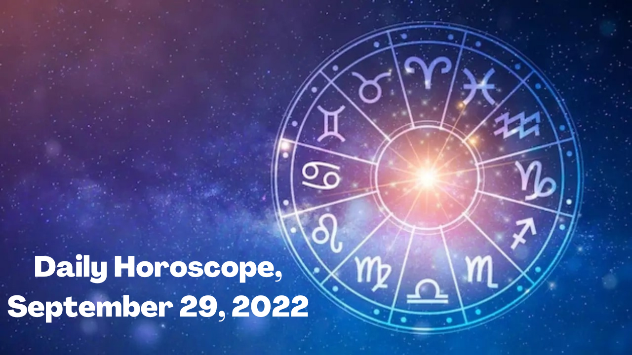 Daily Horoscope, September 29, 2022