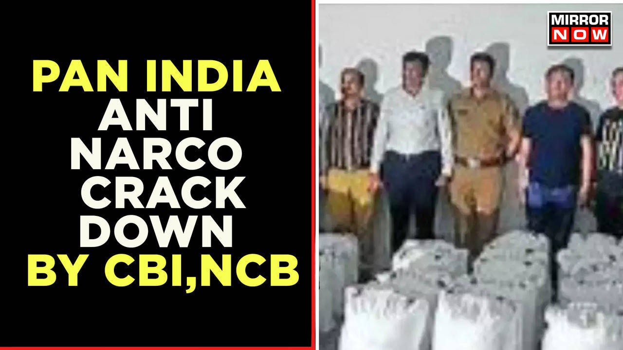 Pan India Anti Narco Crackdown By CBI,NCB In 27 States | 175 People ...