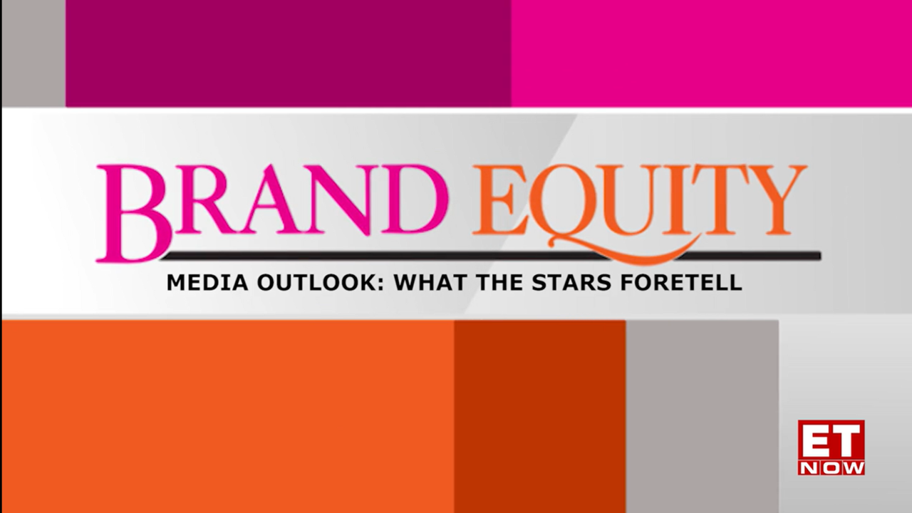 Media Outlook: What The Stars Foretell | Brand Equity | ET Now