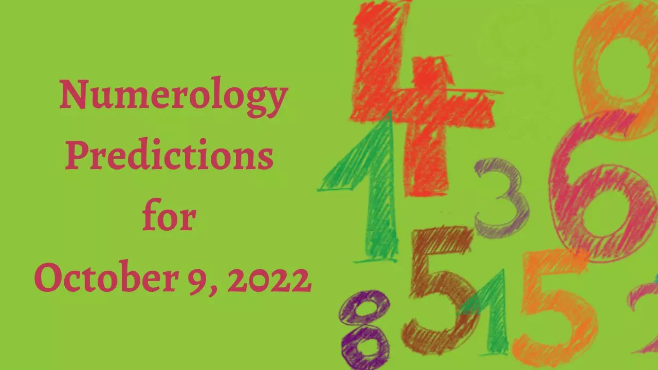 Numerology Predictions for October 9, 2022