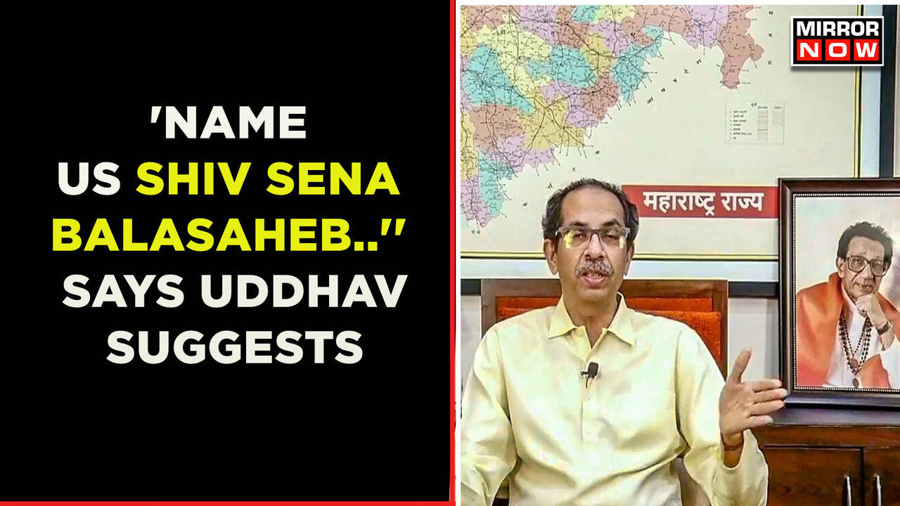 'Name Us Shivsena Balasaheb', Uddhav Thackeray Writes To EC With Name ...