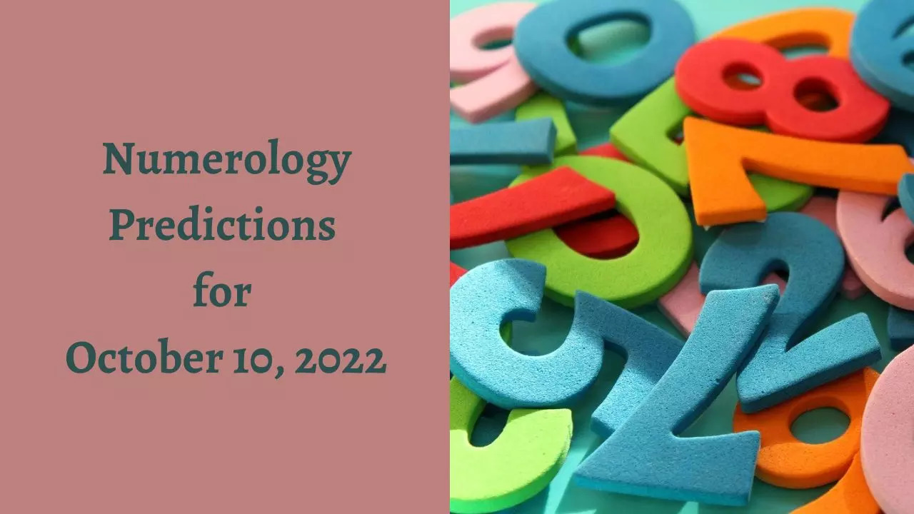 Numerology Predictions for October 10, 2022