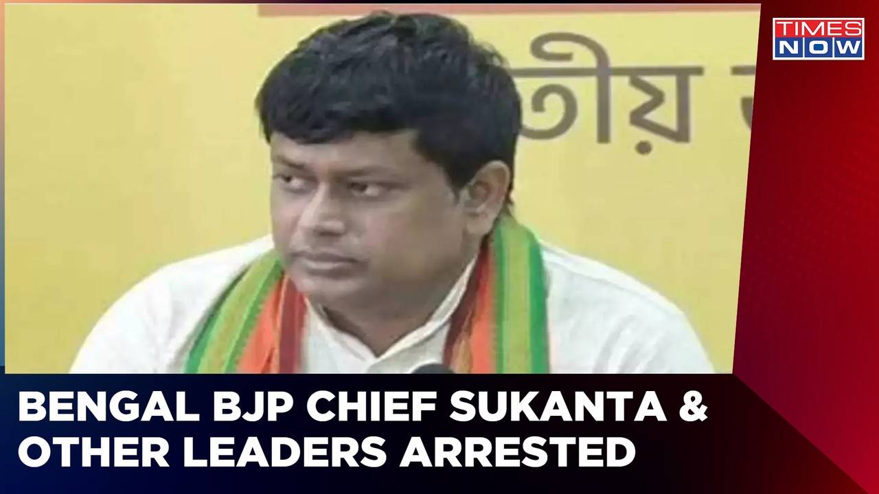 BJP West Bengal Chief Sukanta Majumdar And Other State Leaders Arrested ...