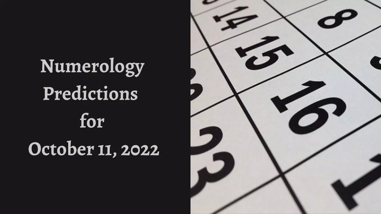 Numerology Predictions for October 11, 2022