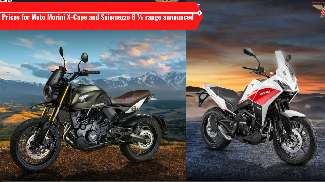 Prices for Moto Morini X-Cape and Seiemezzo 6 ½ range announced