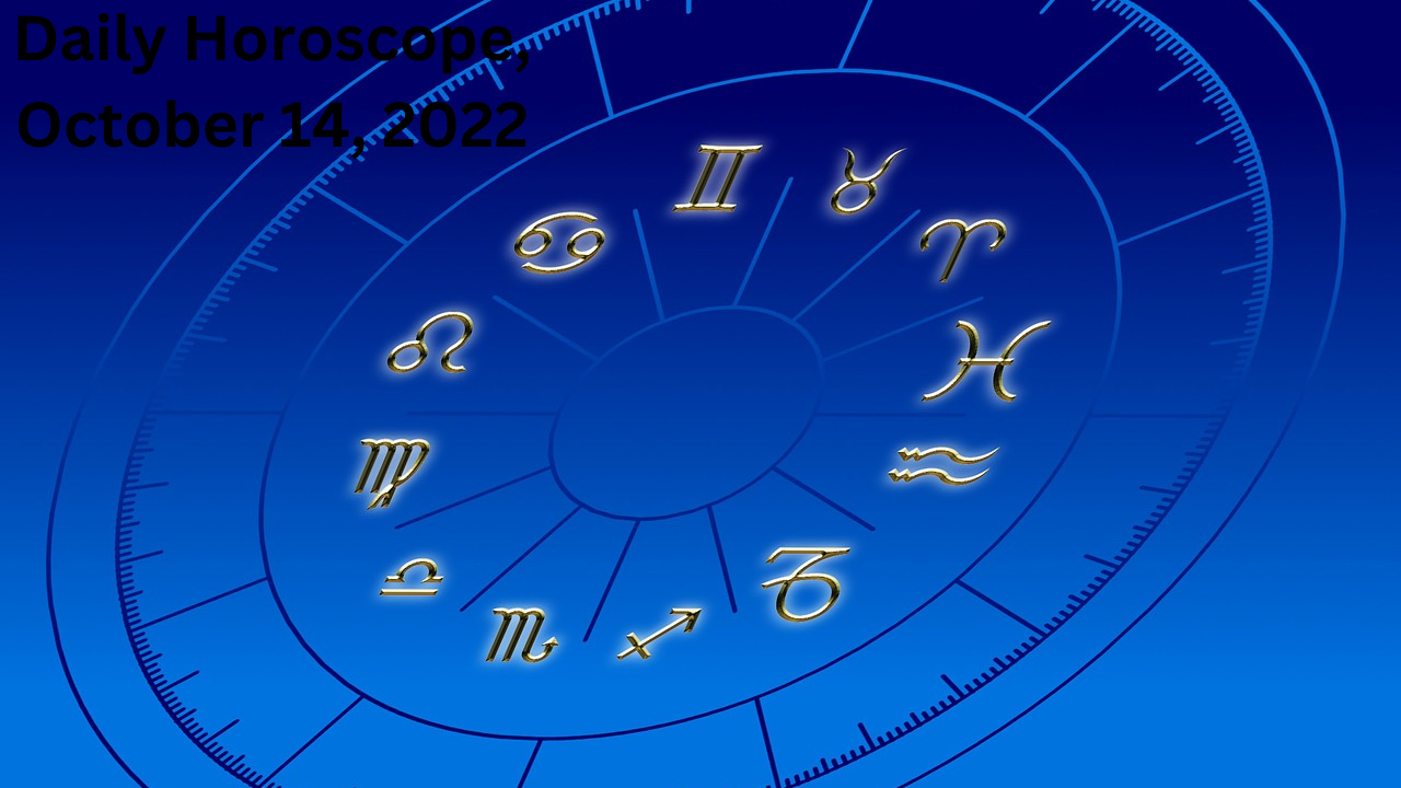 Daily Horoscope, October 14, 2022