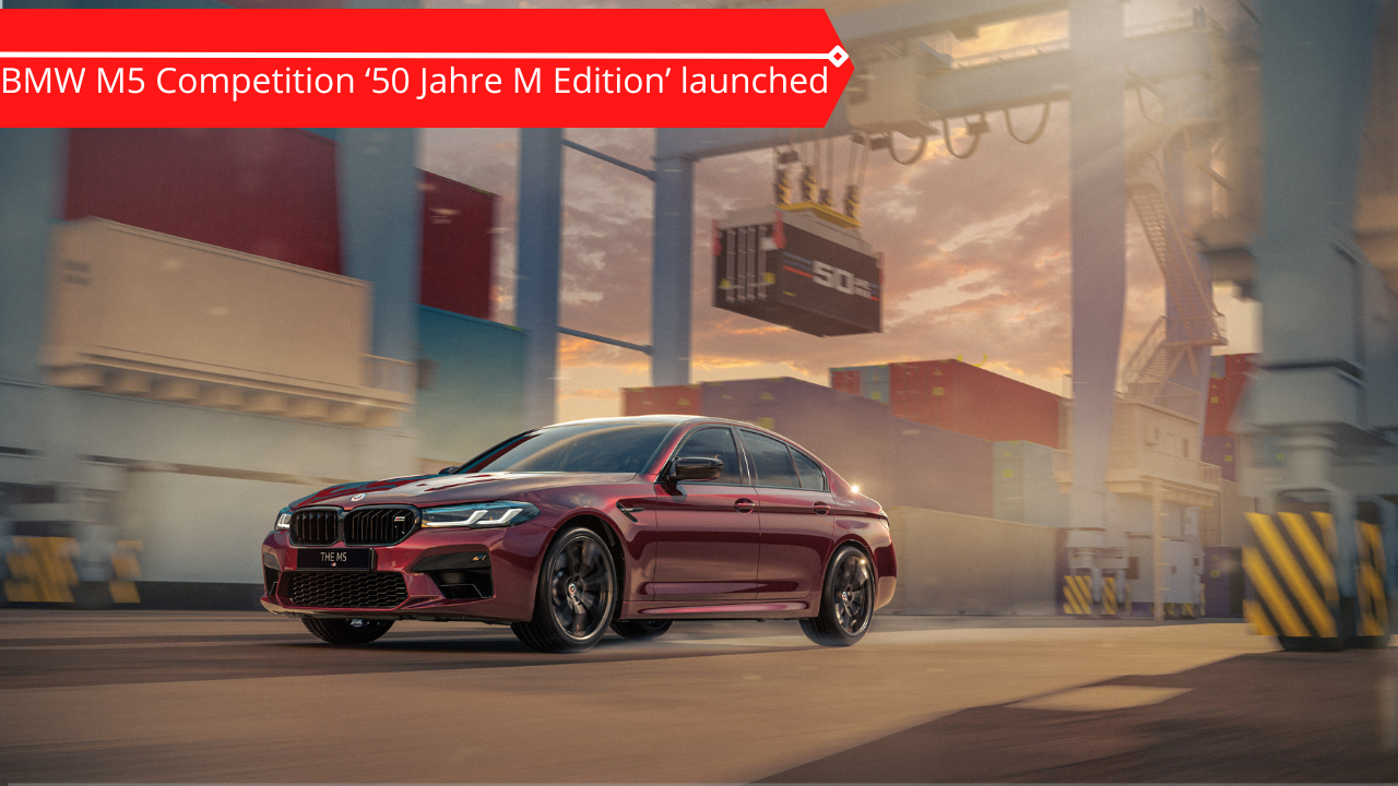 BMW M5 Competition ‘50 Jahre M Edition’ launched