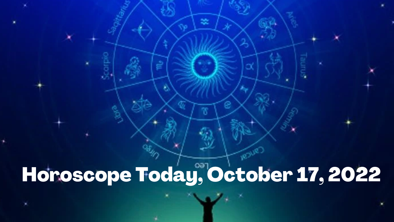 Horoscope Today October 17 2022 Capricon folks you are in luck