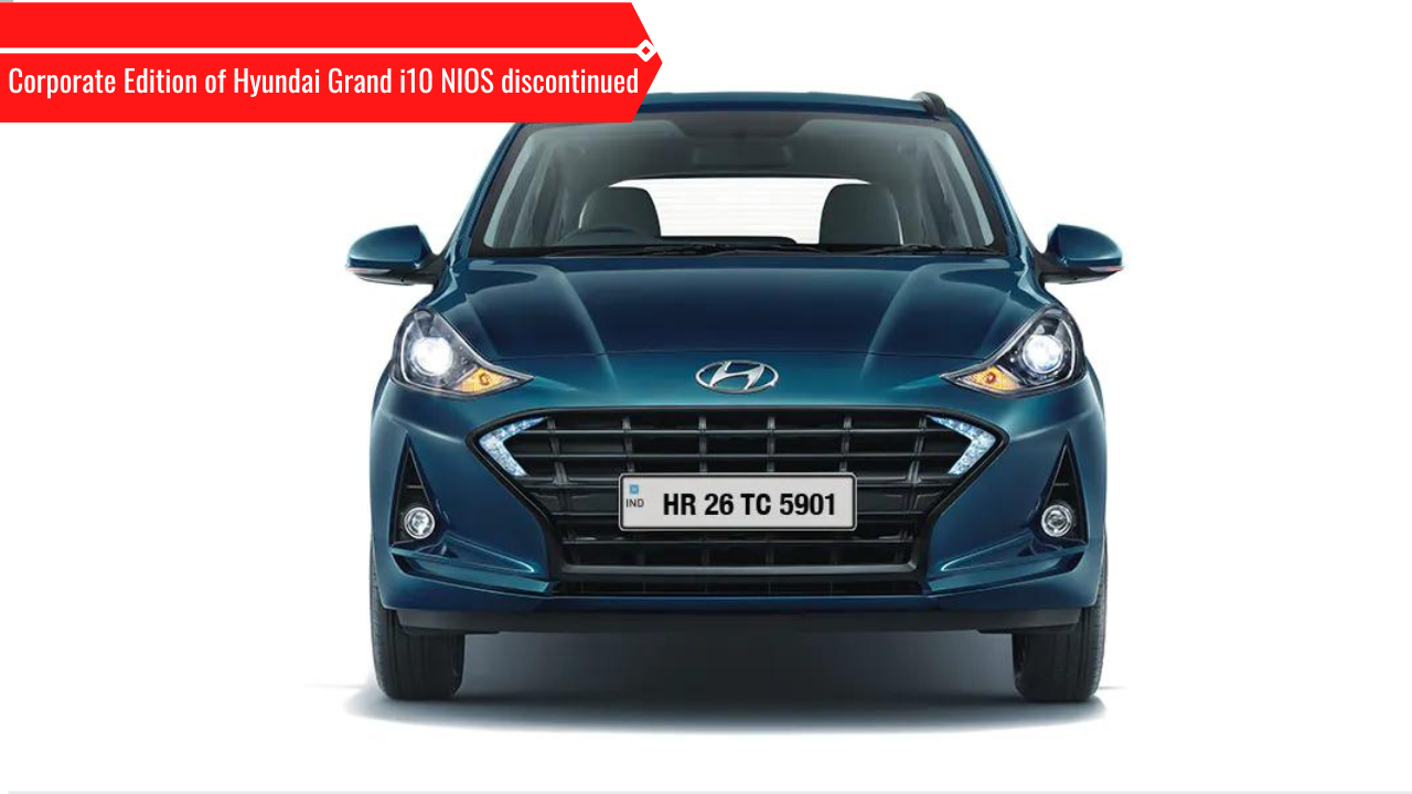 No more bookings! Hyundai Grand i10 NIOS Corporate Edition
