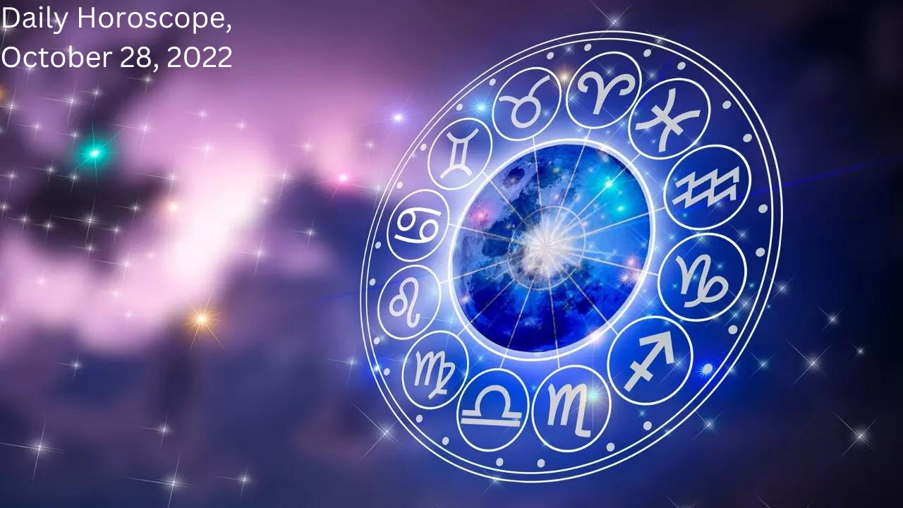 Daily Horoscope, October 28, 2022