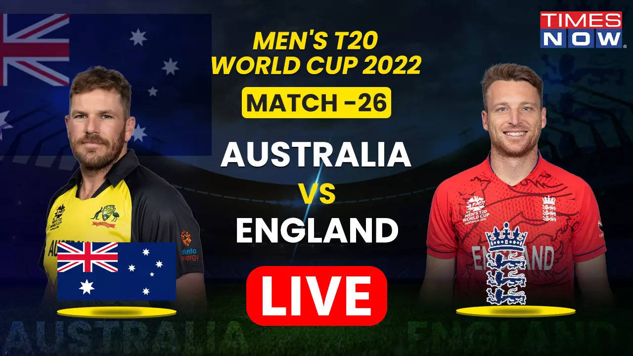 AUS VS ENG Live Score,T20 World Cup Live Cricket Score 2022, Australia vs England Match Scorecard, Full Commentary and Highlights Cricket News, Times Now
