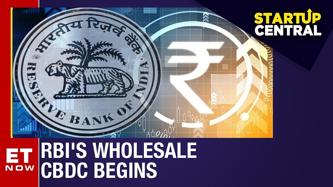 Startup Central: RBI's Wholesale CBDC Begins. What Changes For You ...