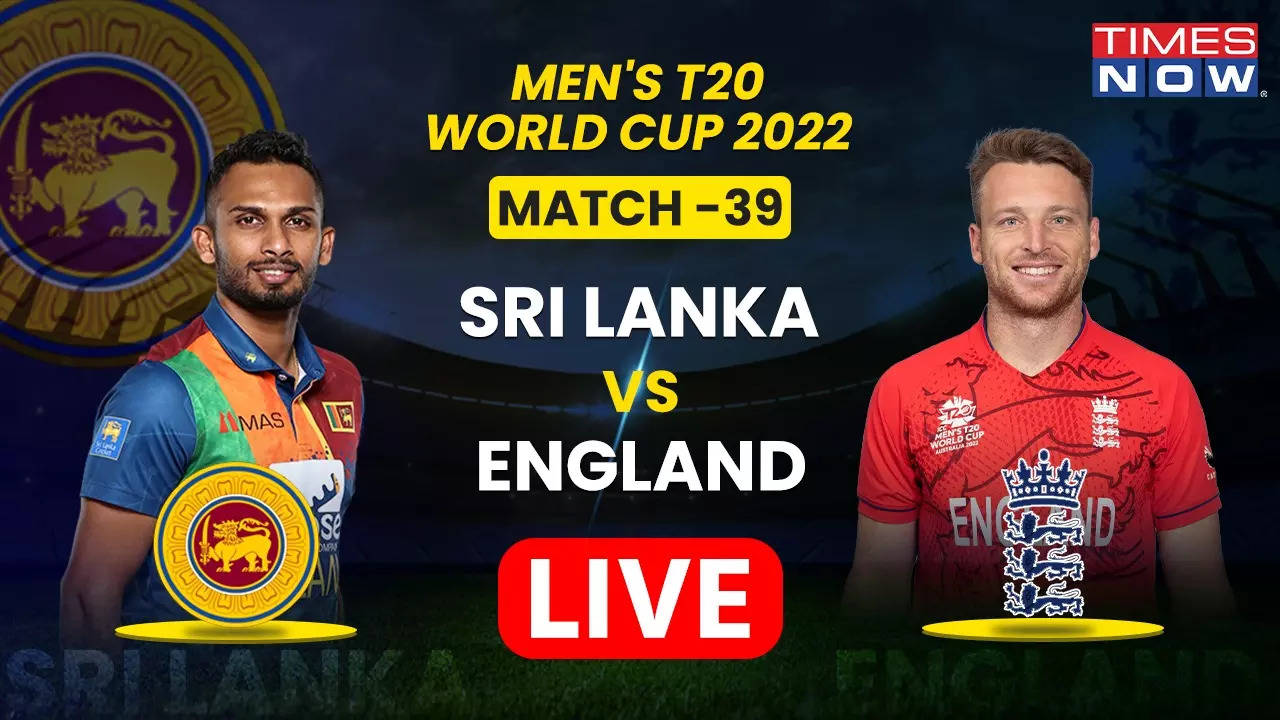SL vs ENG Live Score, T20 World Cup Live Score 2022, Sri Lanka vs England Cricket Match Scoreboard, Full Commentary and Highlights Cricket News, Times Now