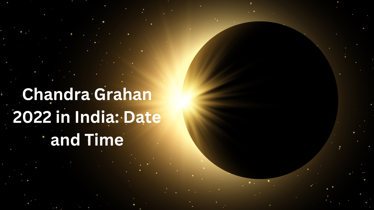 Chandra Grahan 2022 in India: Date and Time