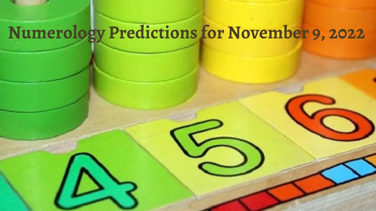 Numerology Predictions for November 9, 2022