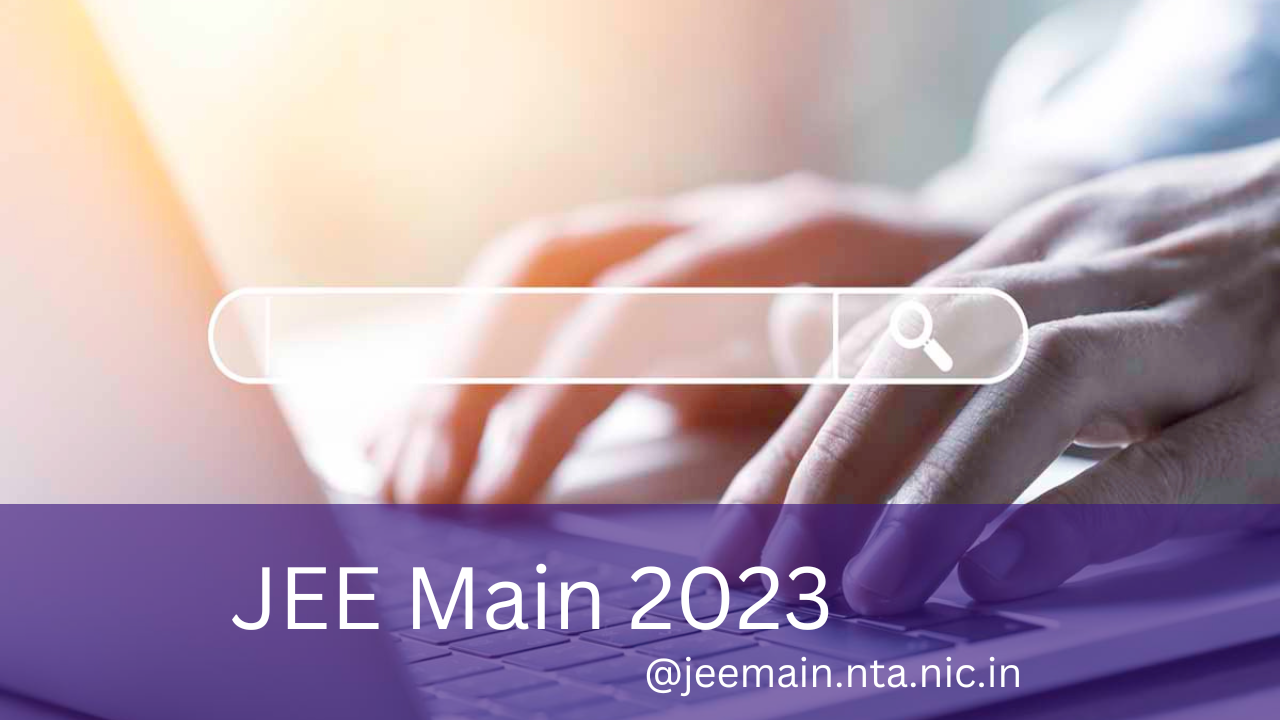 JEE Main 2023 Highlights JEE Main exam date registration application form date first attempts and other updates