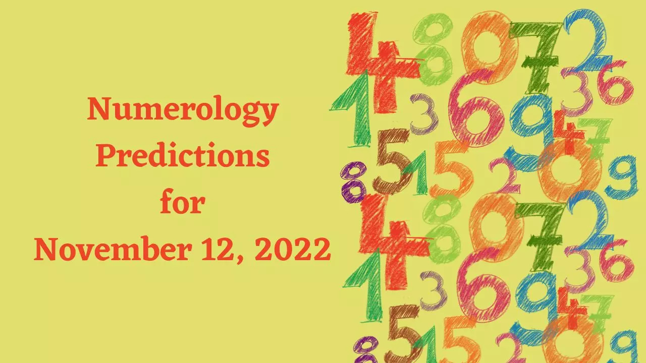 Numerology Predictions for November 12, 2022