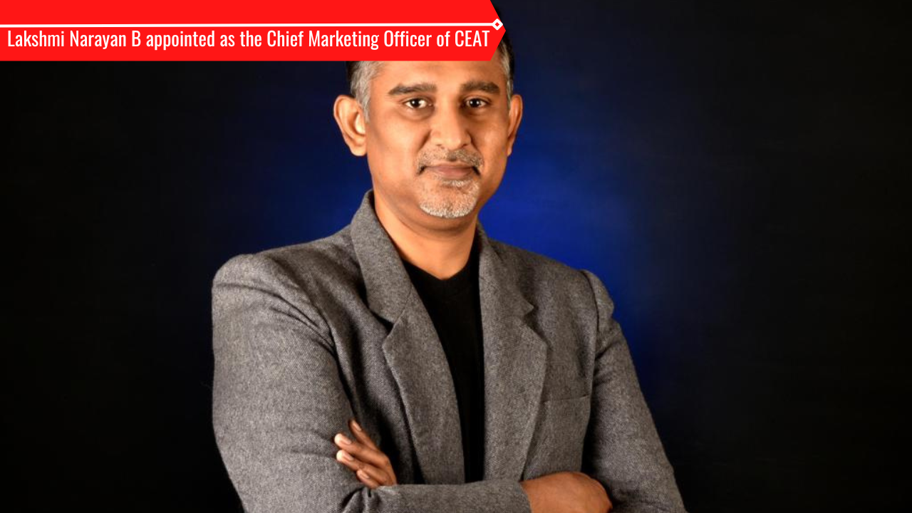 Lakshmi Narayan B - Chief Marketing Officer, CEAT