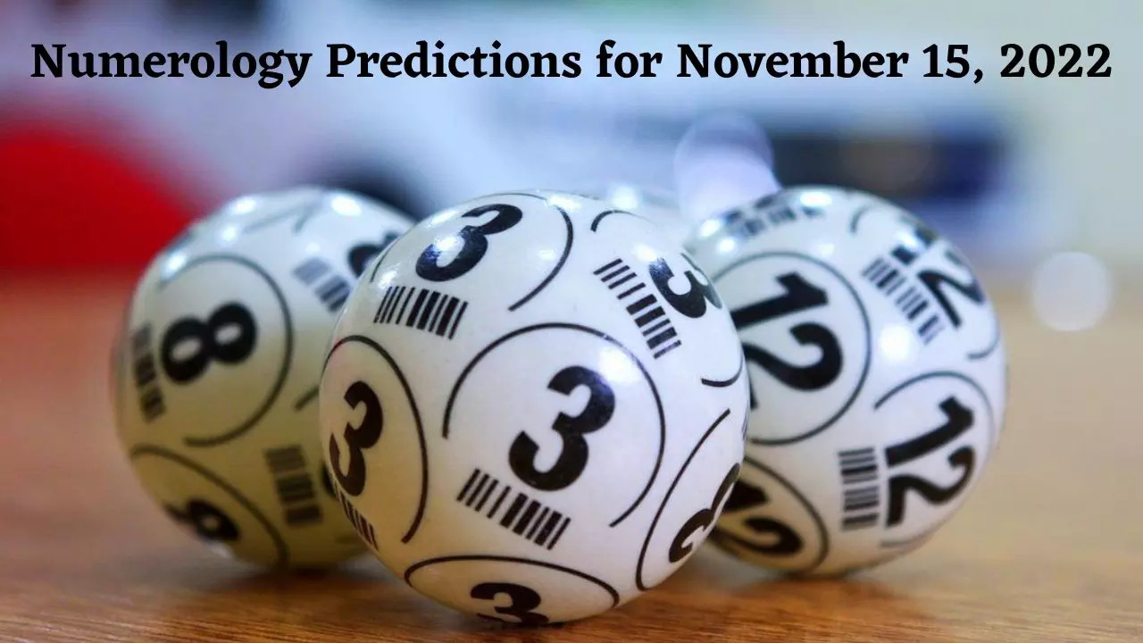 Numerology Predictions for November 15, 2022