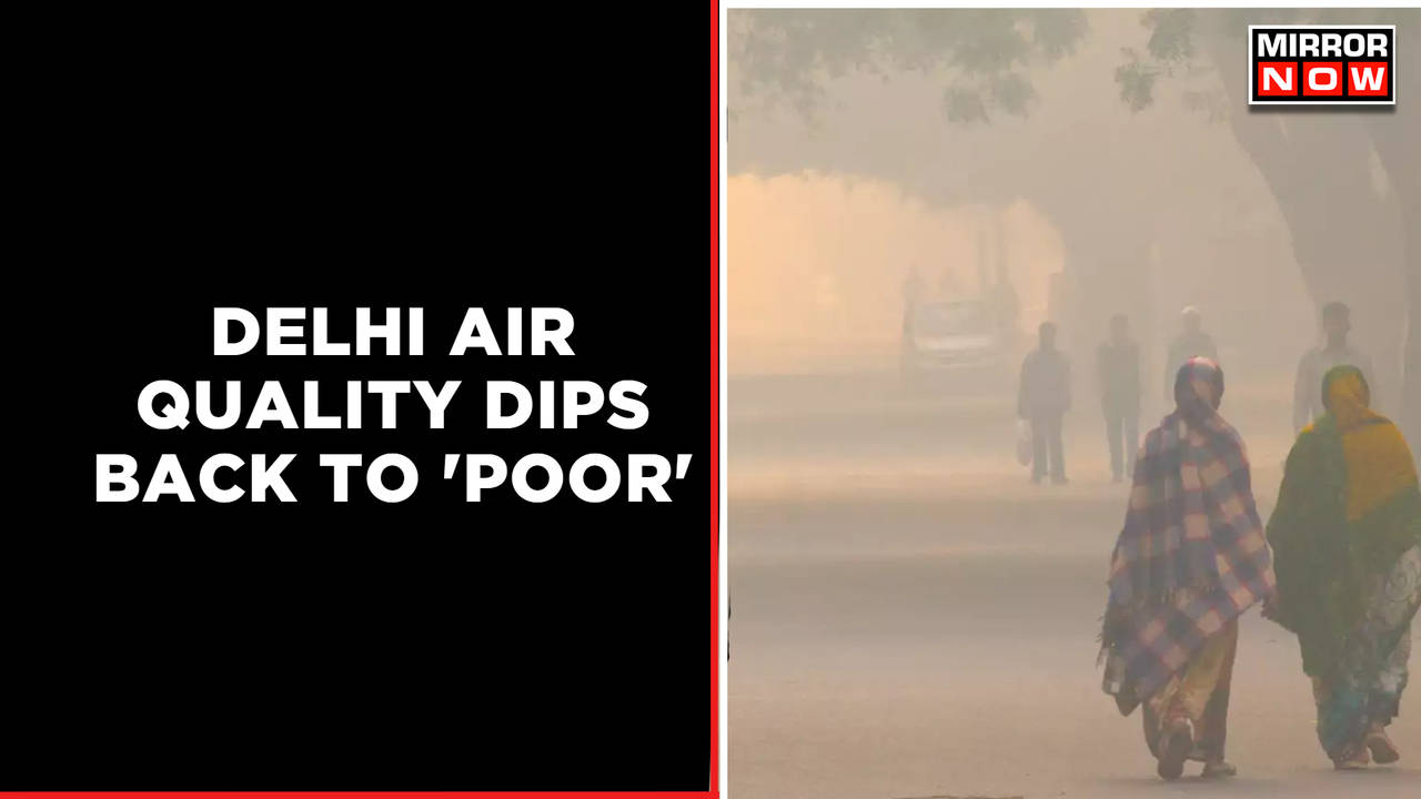 Delhi Air Quality Dips Back To 'Poor' | Layer Of Smog Covers National ...