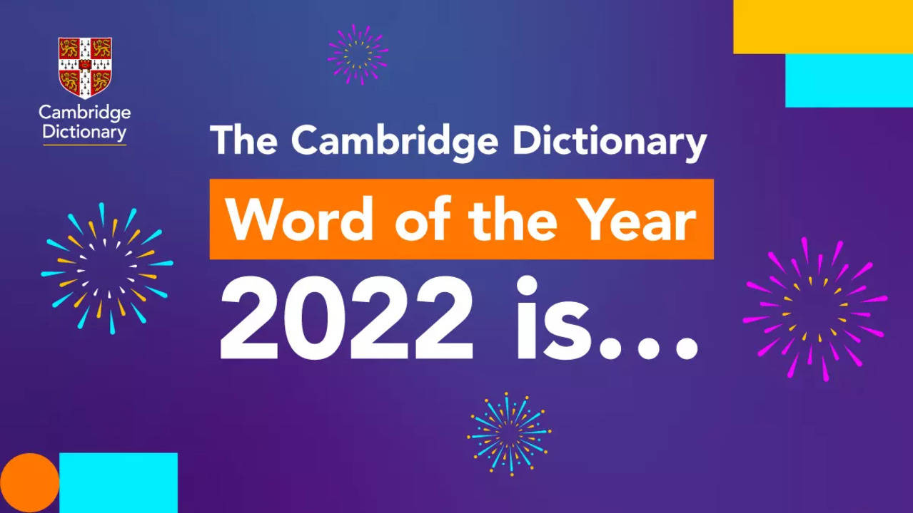 Word of the Year 2022 Cambridge Dictionary's Word of the Year has a