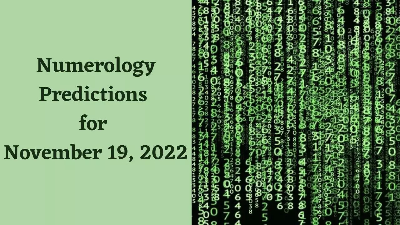 Numerology Predictions for November 19, 2022