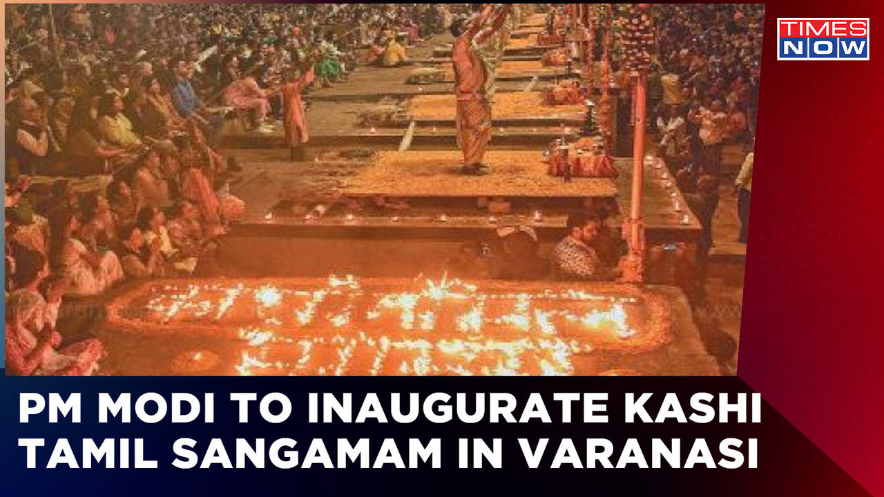Pm Modi To Inaugurate Month Long Kashi Tamil Sangamam In Varanasi Up News Updates Times Now