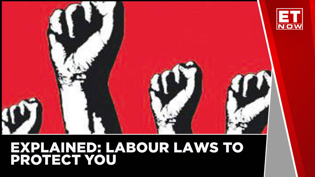 Explained Labour Laws To Protect You Times Now