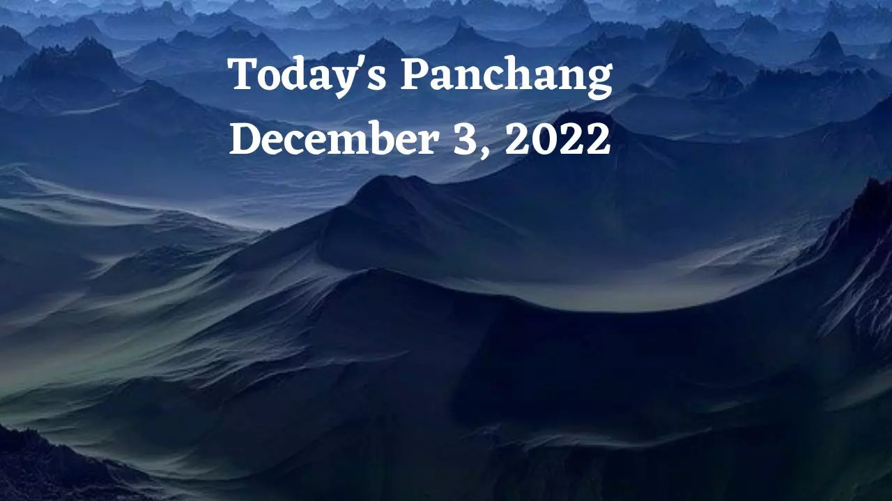 Today's Panchang December 3, 2022