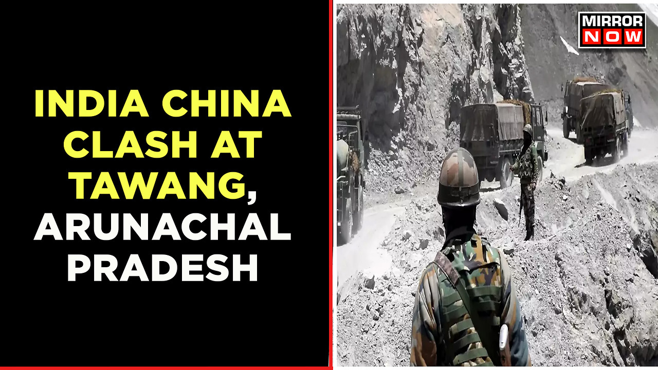 India-China Clash Near Tawang, Arunachal Pradesh | 6 Indian Soldiers ...