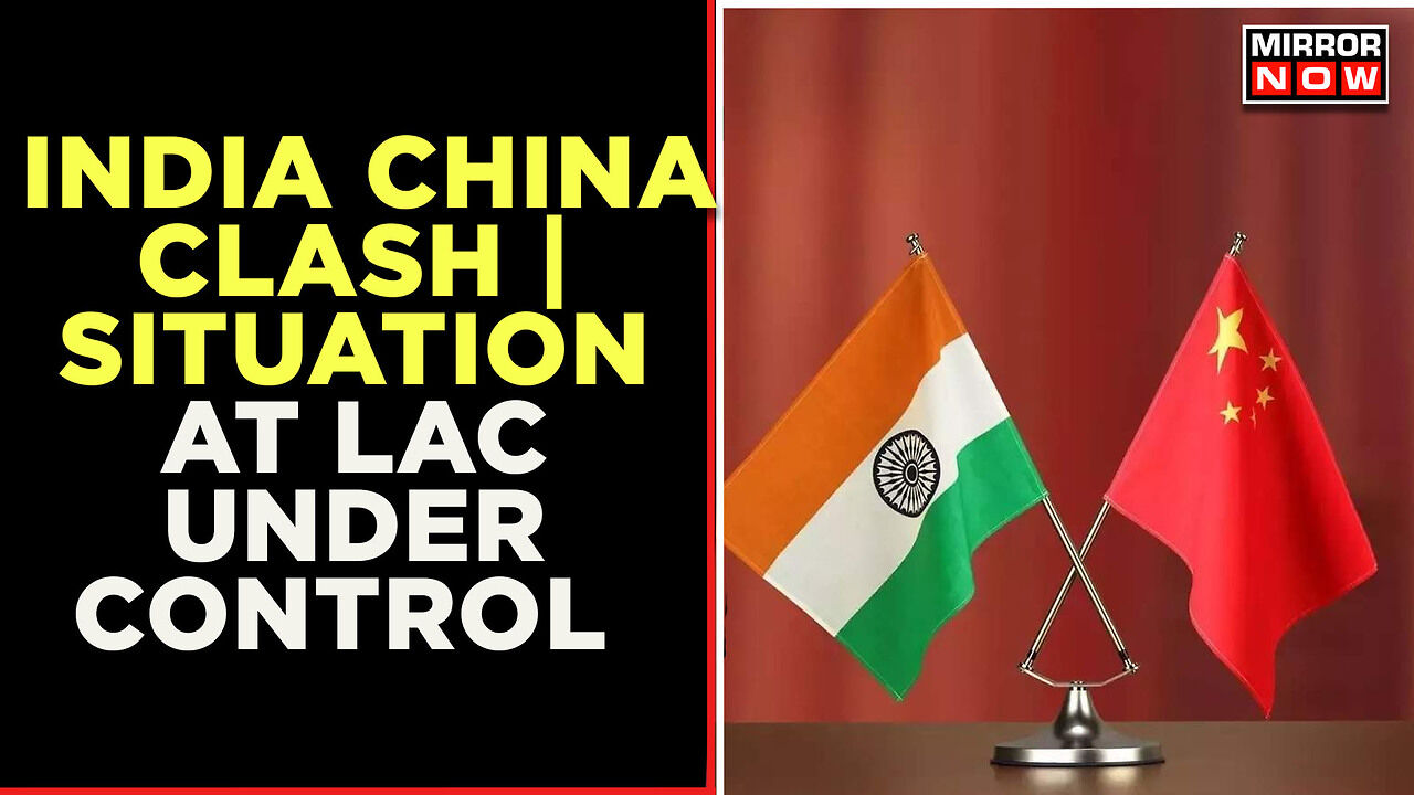 India China Clash | Situation At LAC Under Control | Additional ...