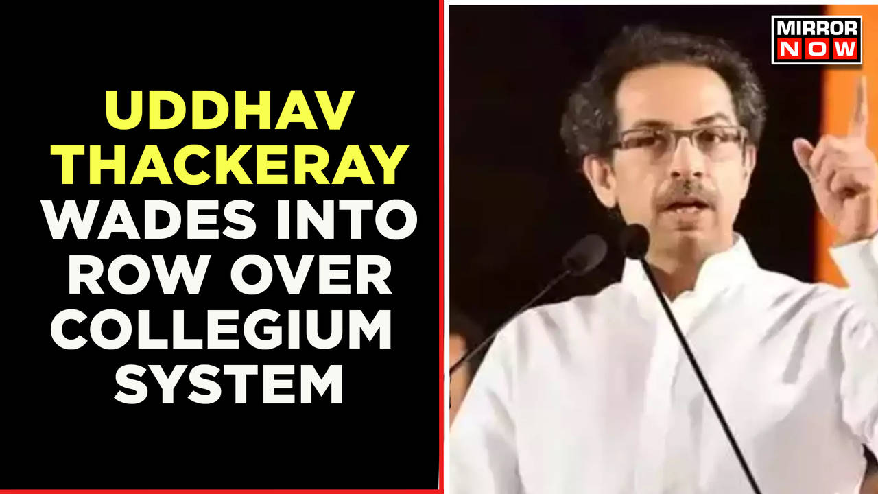 Row Over Collegium System | Ex-Maharashtra CM Uddhav Thackeray Takes A ...