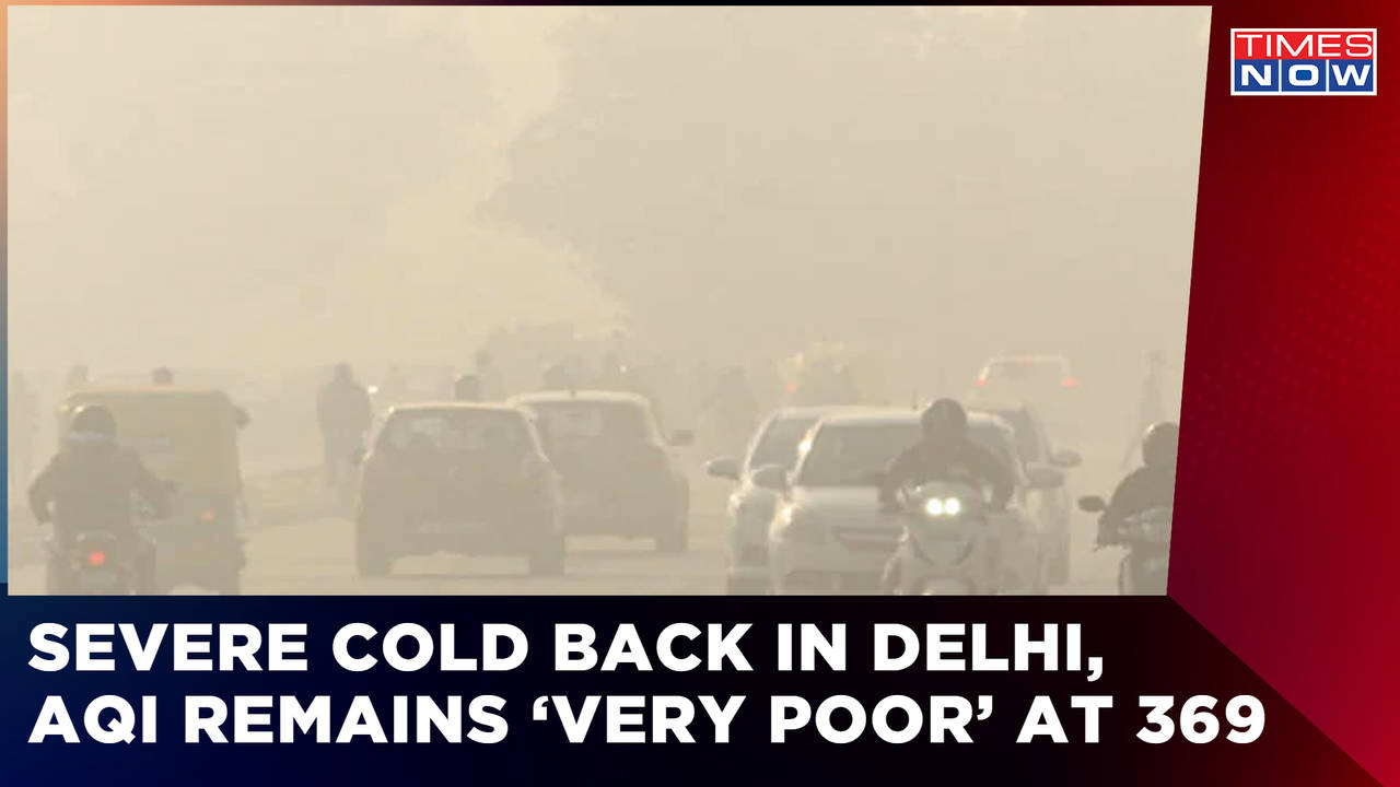 Severe Cold Back In Delhi Air Quality Remains In Very Poor Category Dipping Mercury To 7173